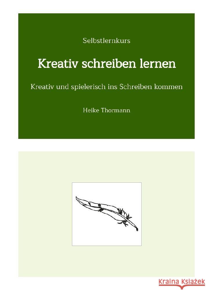 Selbstlernkurs: Kreativ schreiben lernen Thormann, Heike 9783347571013