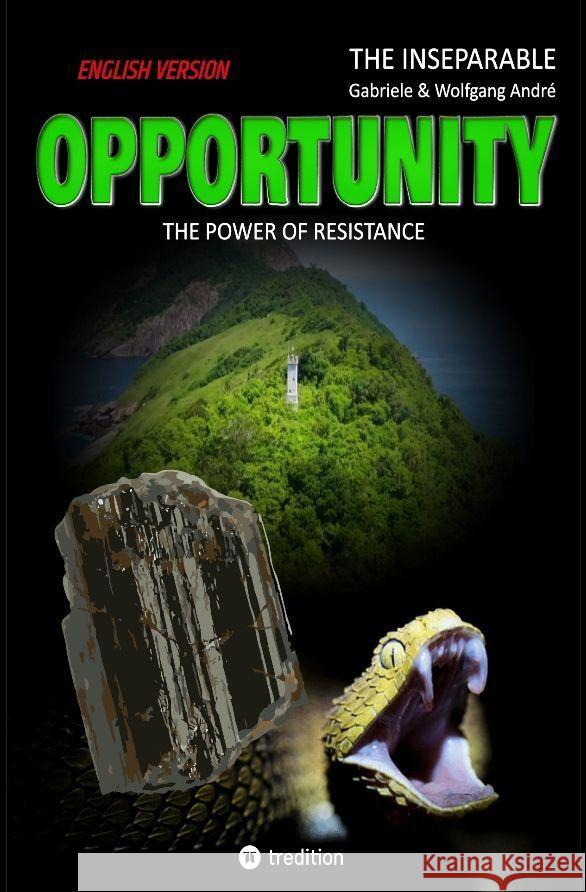 OPPORTUNITY - The power of resistance André, Gabriele, André, Wolfgang 9783347571426 tredition