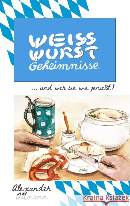 Weisswurst Geheimnisse Altmann, Alexander 9783347571761