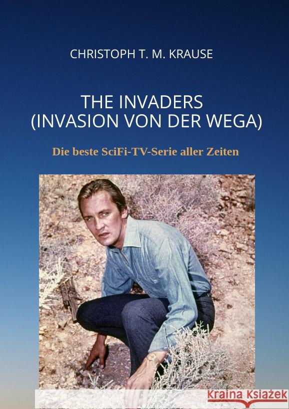 The Invaders  (Invasion von der Wega) Krause, Christoph T. M. 9783347574731