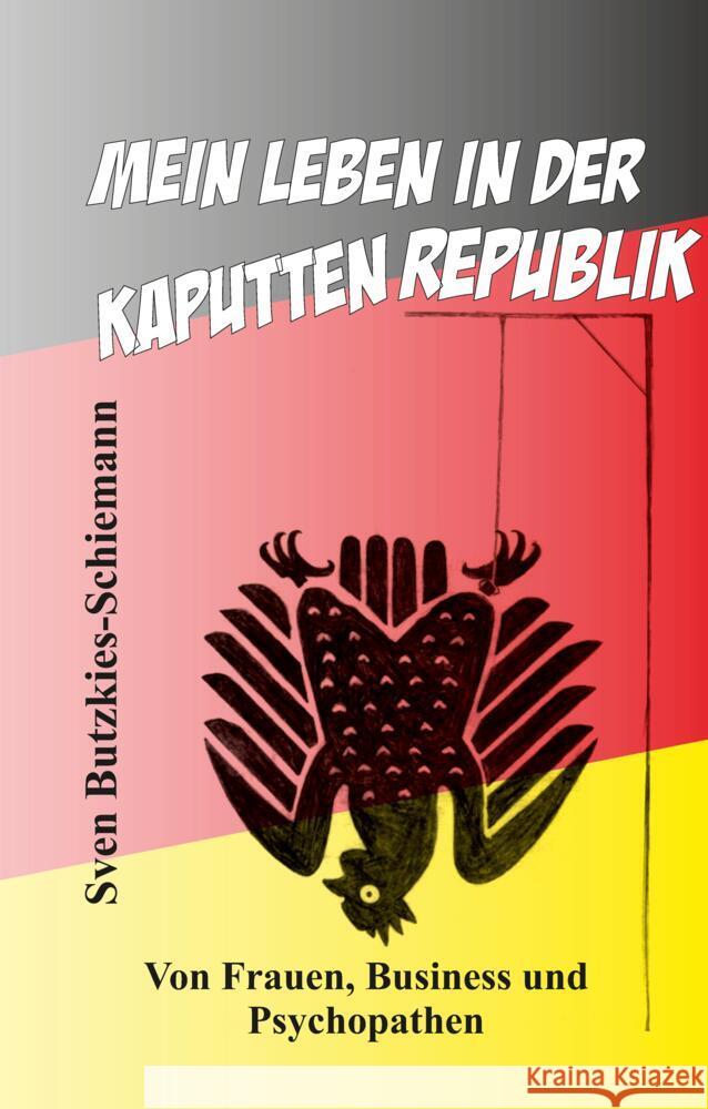 Mein Leben in der kaputten Republik Butzkies-Schiemann, Sven 9783347576087