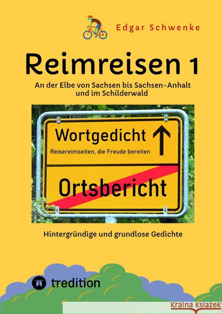 Reimreisen 1  - Von Ortsnamen und Ortsansichten zu hintergründigen und grundlosen Gedichten mit Sprachwitz Schwenke, Edgar 9783347578166 tredition