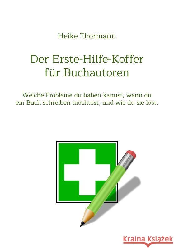 Der Erste-Hilfe-Koffer für Buchautoren Thormann, Heike 9783347580442