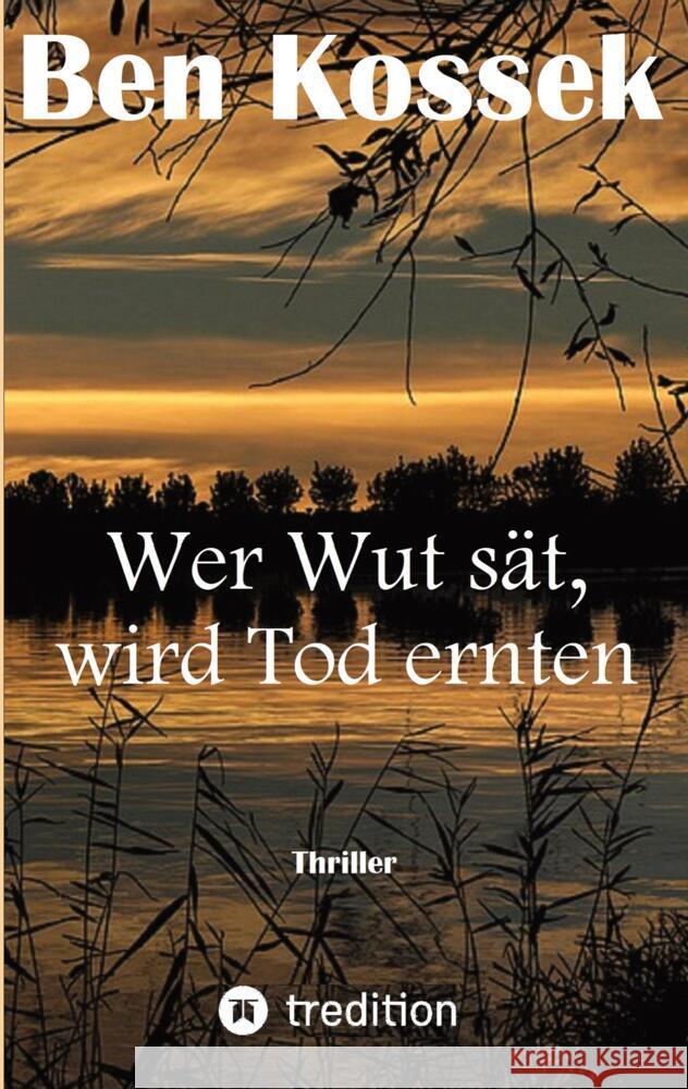 Wer Wut sät, wird Tod ernten Kossek, Ben 9783347582040