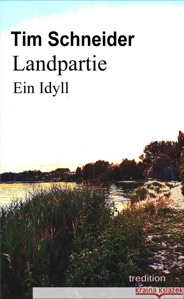 Landpartie. Ein Idyll Schneider, Tim 9783347582385 tredition