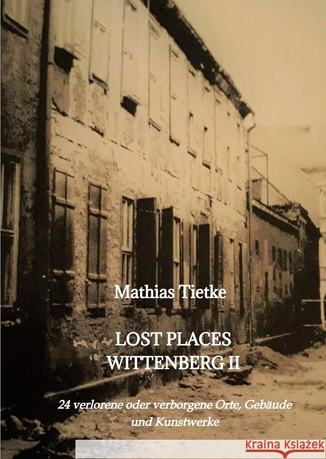 Lost Places Wittenberg II Tietke, Mathias 9783347585027