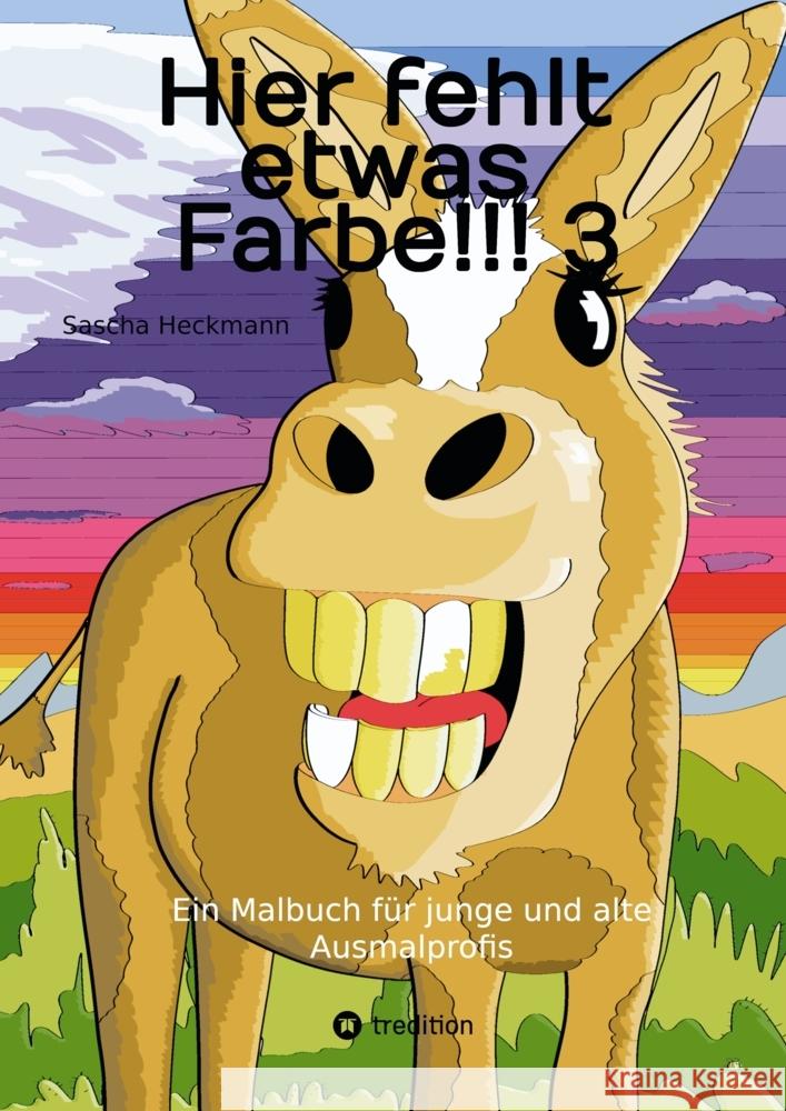 Hier fehlt etwas Farbe!!! 3 Heckmann, Sascha 9783347588400