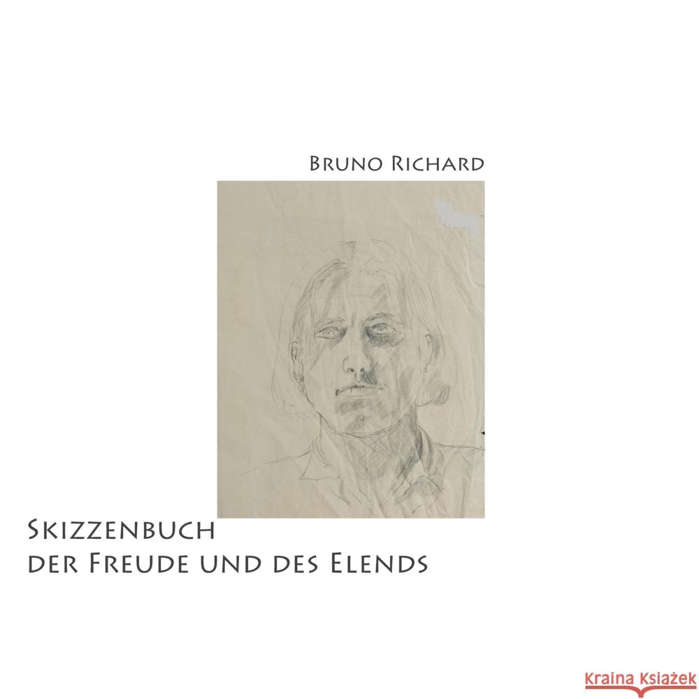 Skizzenbuch der Freude und des Elends Bruno Richard 9783347589612