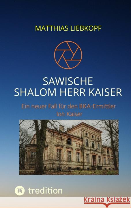 Sawische-Shalom Herr Kaiser Liebkopf, Matthias 9783347589643