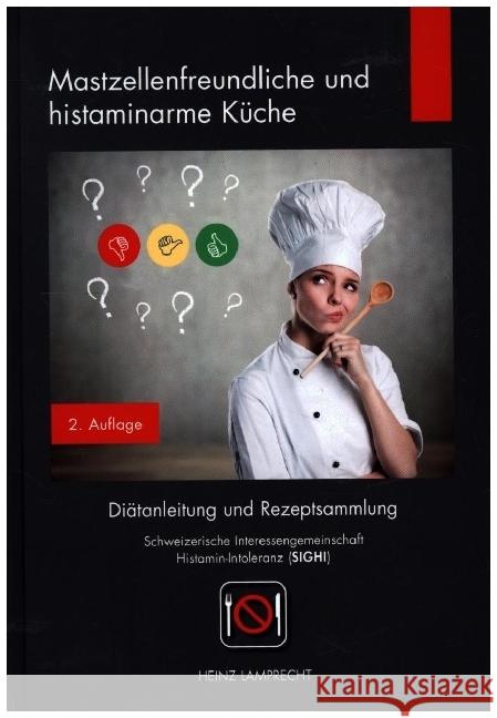 Mastzellenfreundliche und histaminarme Küche Lamprecht, Heinz 9783347592674