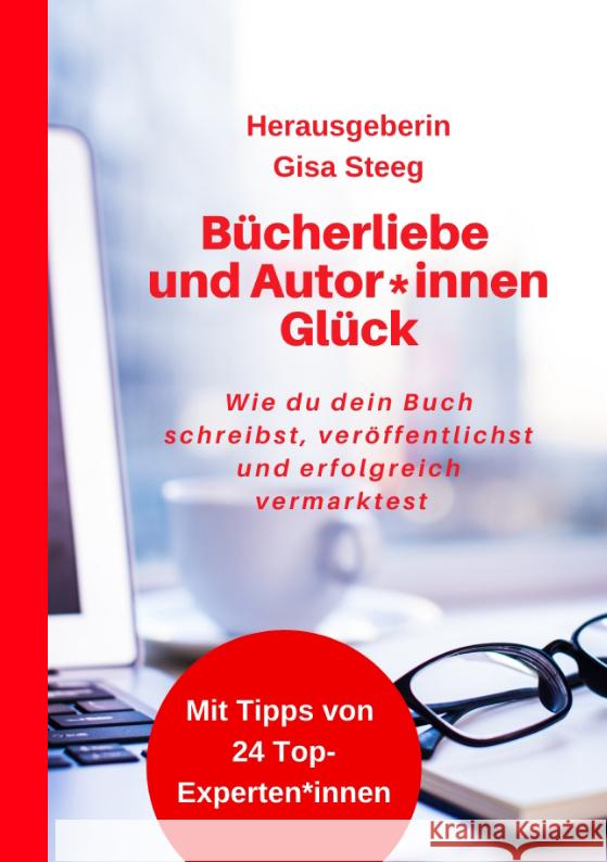 Bücherliebe und Autor*innenGlück Steeg, Gisa, Blabl, Sandra, Laspas, Eva 9783347596146