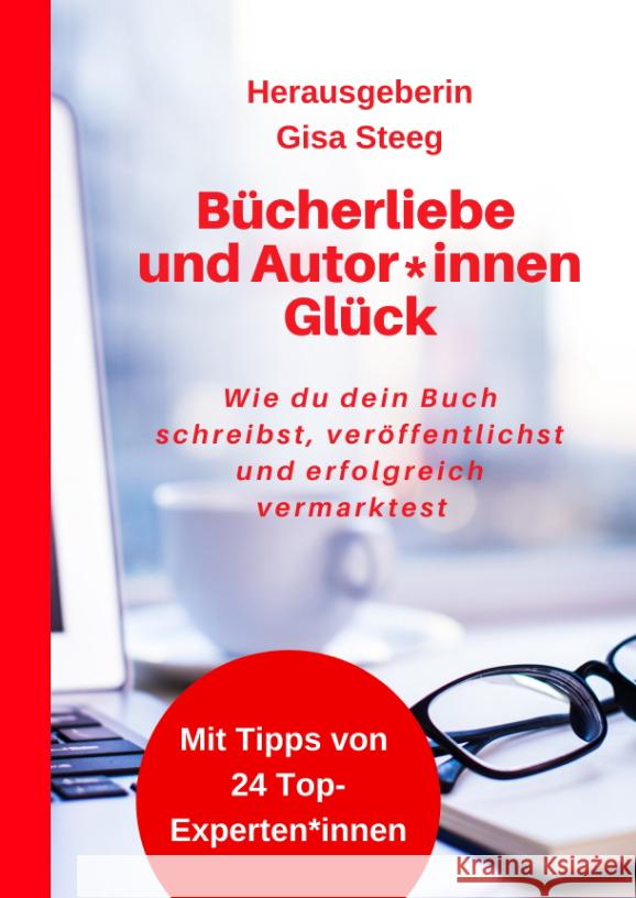 Bücherliebe und Autor*innenGlück Steeg, Gisa, Blabl, Sandra, Laspas, Eva 9783347596153