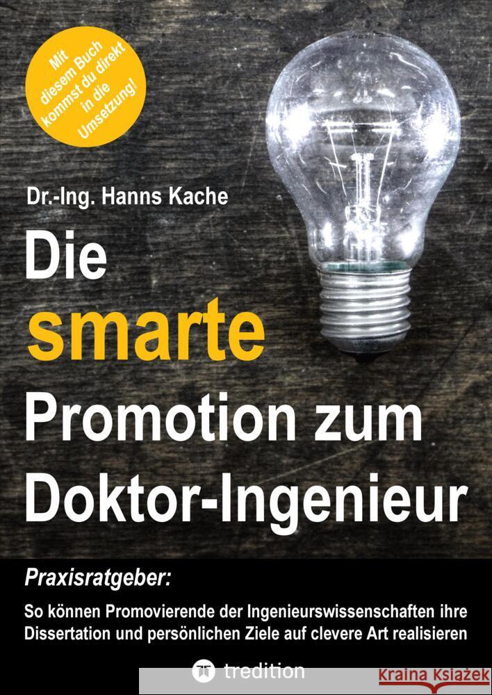 Die smarte Promotion zum Doktor-Ingenieur Kache, Hanns 9783347598591