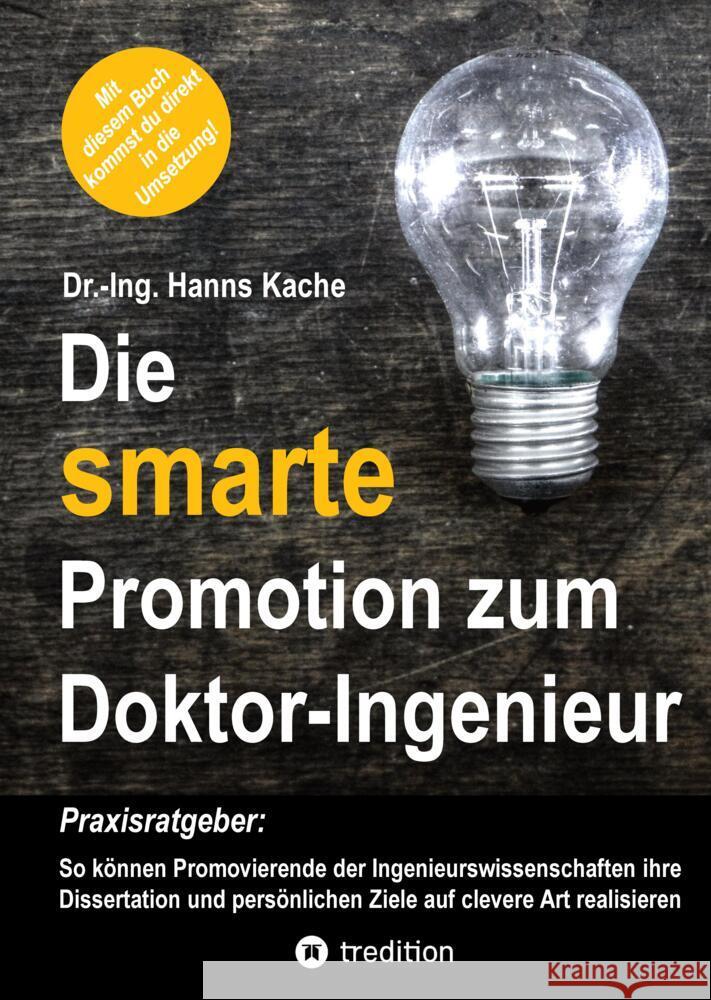 Die smarte Promotion zum Doktor-Ingenieur Kache, Hanns 9783347598607