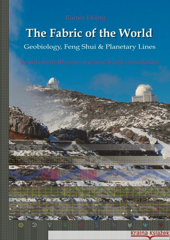 The Fabric of the World - Geobiology, Feng Shui & Planetary Lines Höing, Rainer 9783347604896