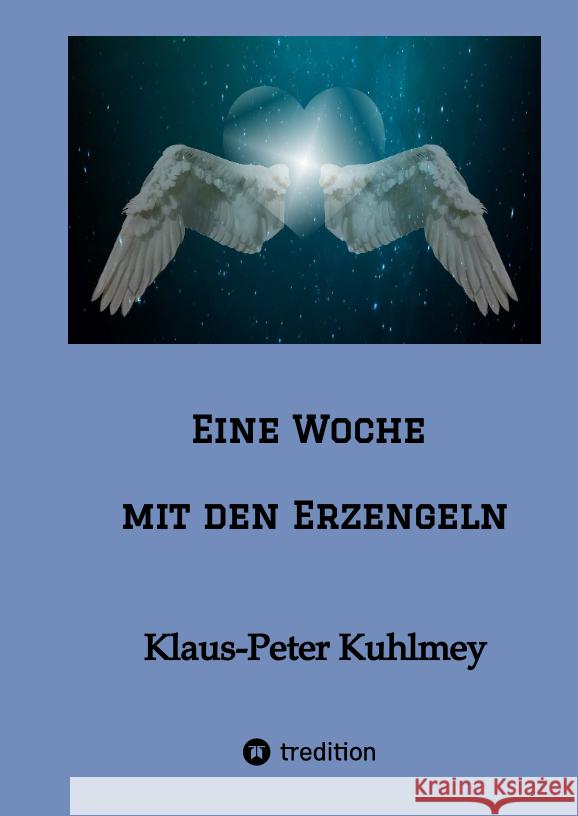 Eine Woche mit den Erzengeln Kuhlmey, Klaus-Peter 9783347605862