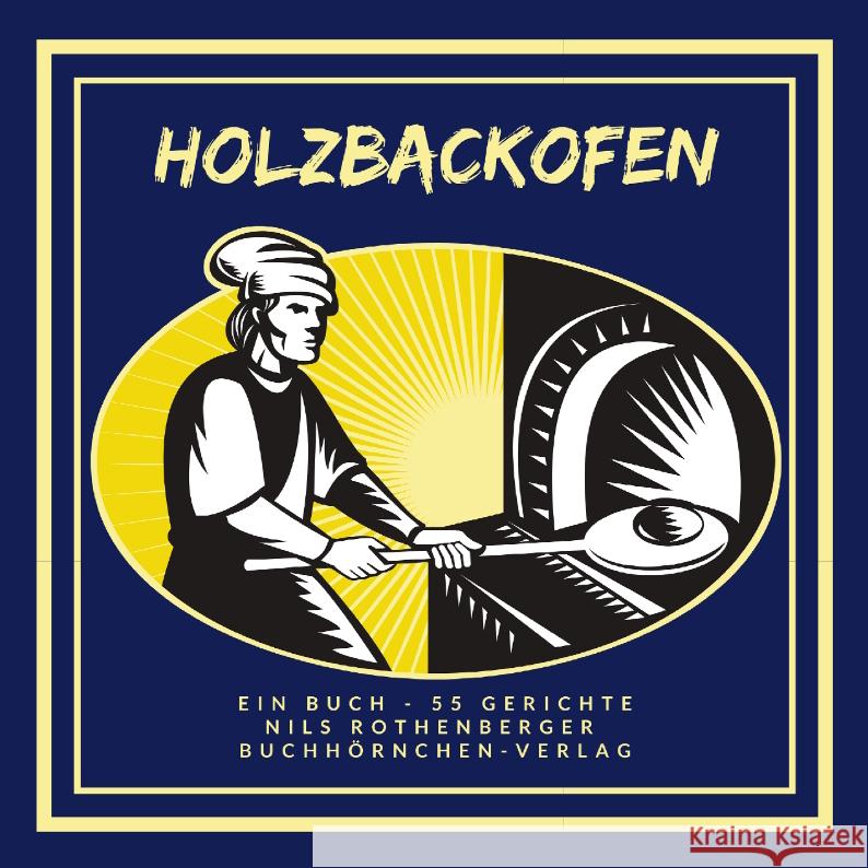 Holzbackofen Rothenberger, Nils 9783347606258