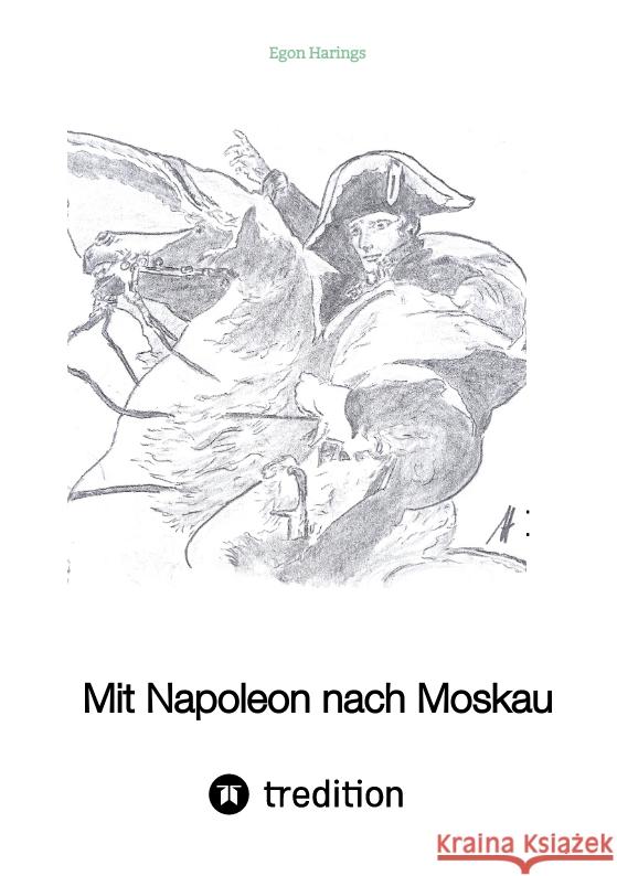 Mit Napoleon nach Moskau Harings, Egon 9783347609693