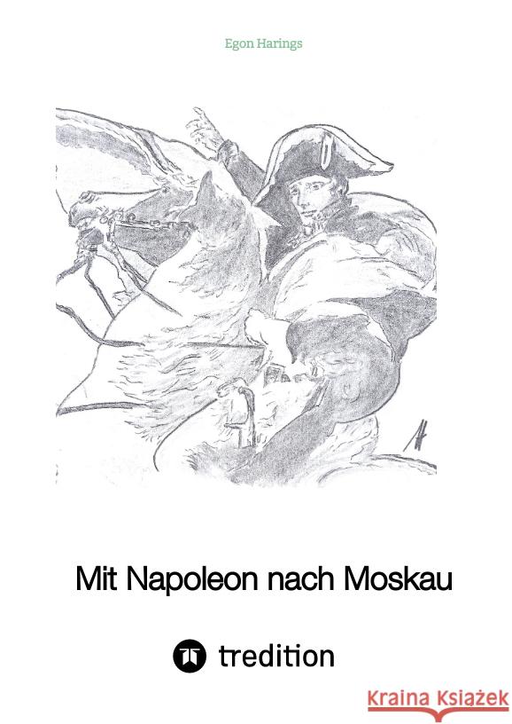 Mit Napoleon nach Moskau Harings, Egon 9783347609754