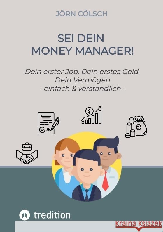 Sei Dein Money Manager! Cölsch, Jörn 9783347610262