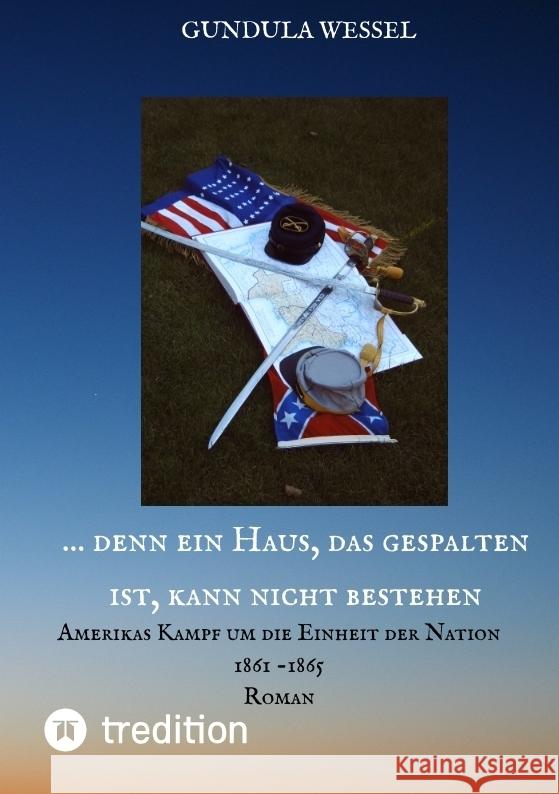 ... denn ein Haus, das gespalten ist, kann nicht bestehen Wessel, Gundula 9783347614048