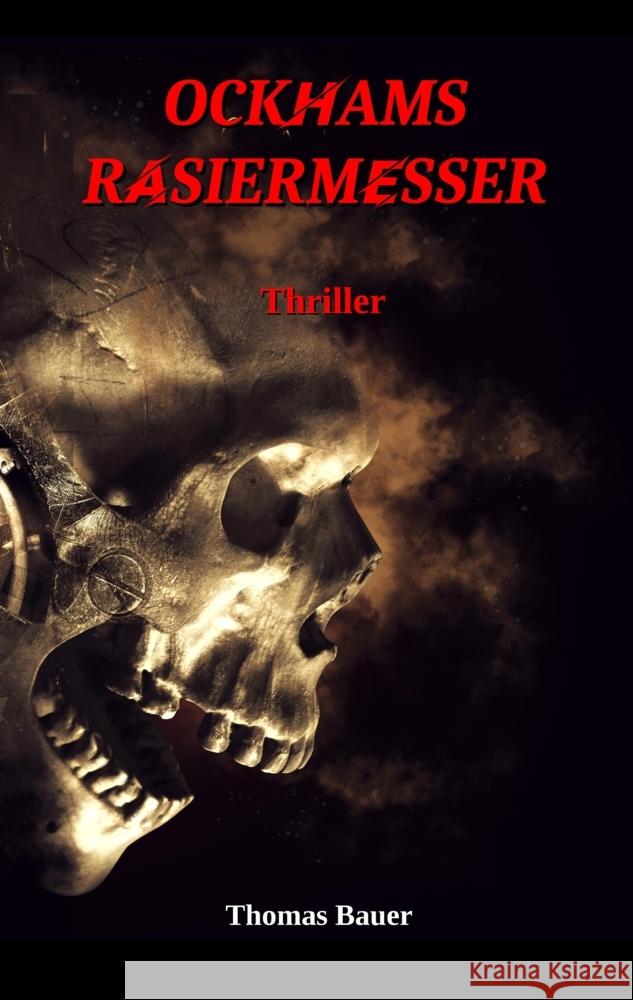 Ockhams Rasiermesser: Ein Thriller der unter die Haut geht Thomas Bauer 9783347614369 Tredition Gmbh