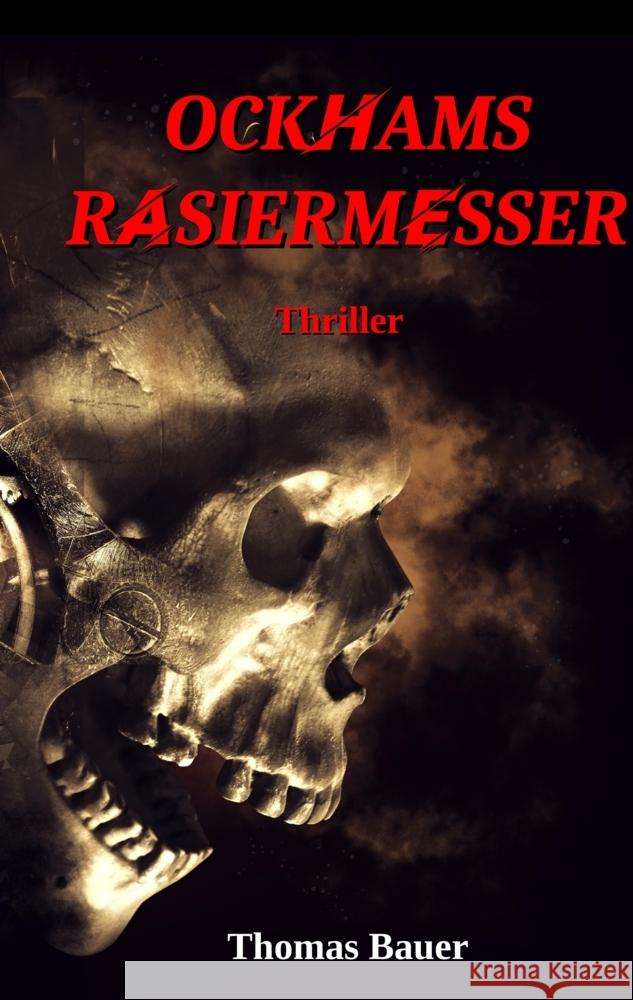 Ockhams Rasiermesser: Ein Thriller der unter die Haut geht Thomas Bauer 9783347614383 Tredition Gmbh