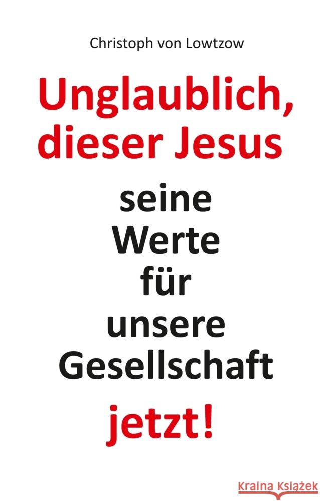 Unglaublich, dieser Jesus Lowtzow, Christoph von 9783347616622