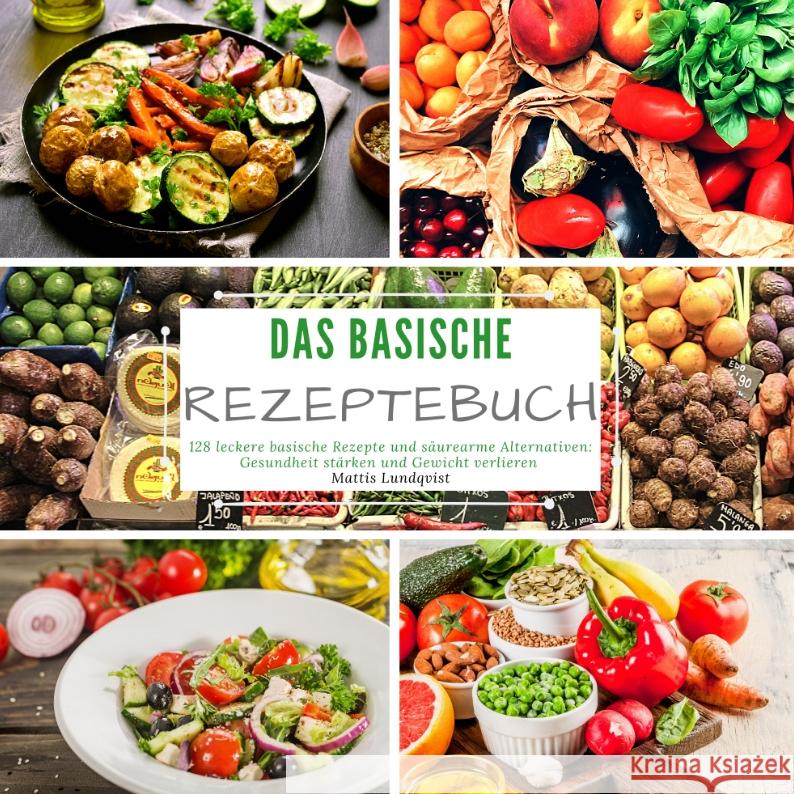 Das basische Rezeptebuch Lundqvist, Mattis 9783347623781 BuchHörnchen-Verlag