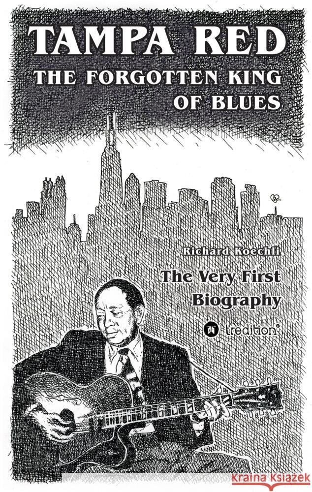 Tampa Red - The Forgotten King Of Blues Koechli, Richard 9783347624290 tredition