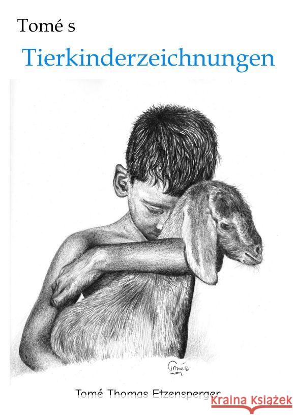 Tomé s Tierkinderzeichnungen Etzensperger, Tomé Thomas 9783347625105