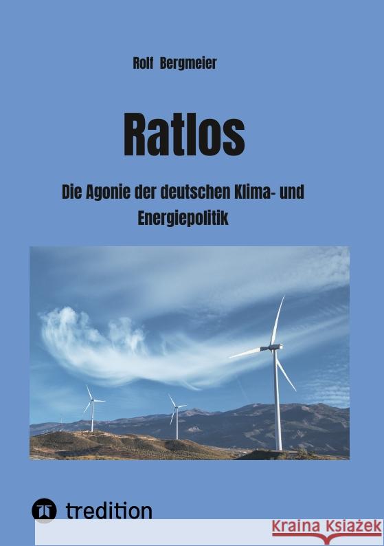 Ratlos Bergmeier, Rolf 9783347627987 tredition