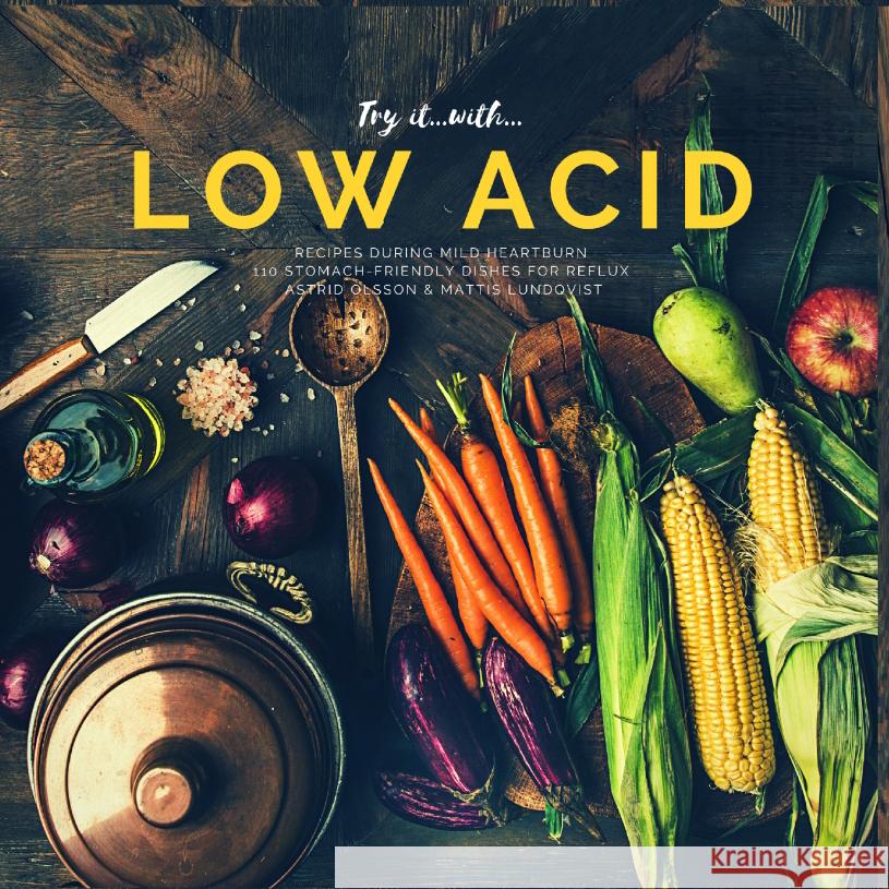 Try it with...low acid recipes during mild heartburn Olsson, Astrid, Lundqvist, Mattis 9783347638358 BuchHörnchen-Verlag