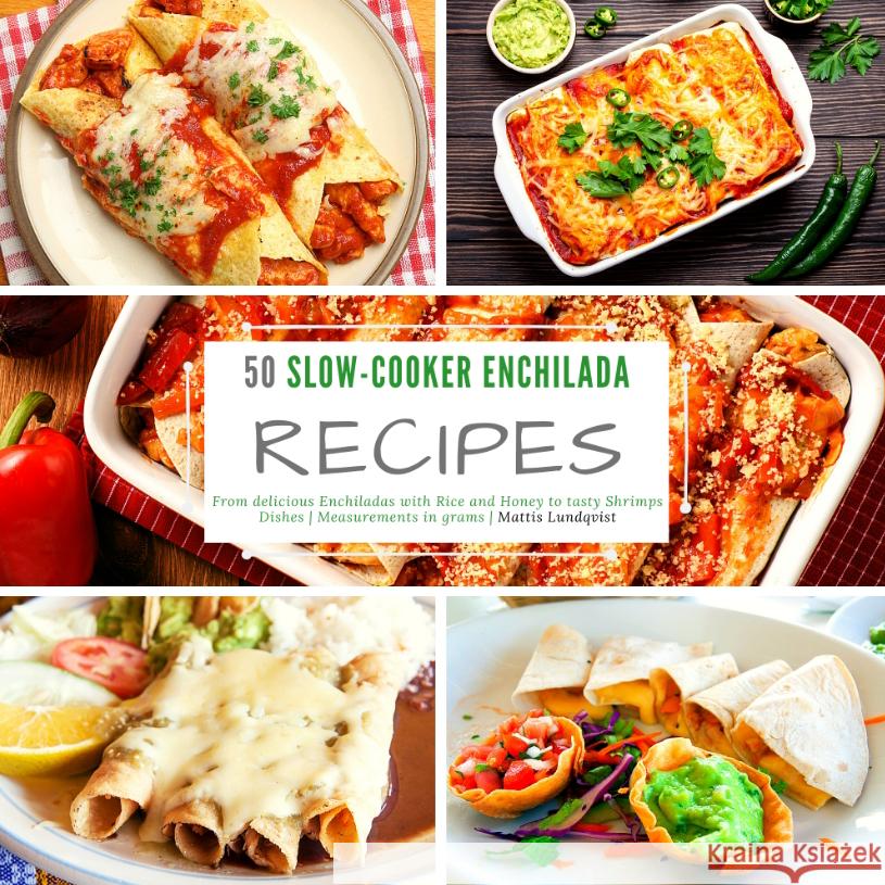 50 Slow-Cooker Enchilada Recipes Lundqvist, Mattis 9783347638761 BuchHörnchen-Verlag