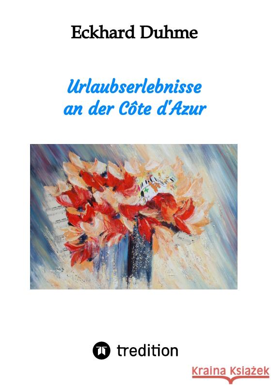 Urlaubserlebnisse an der Côte d'Azur Duhme, Eckhard 9783347644144