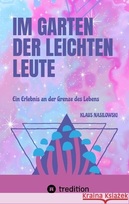 Im Garten der Leichten Leute Nasilowski, Klaus 9783347646315 tredition