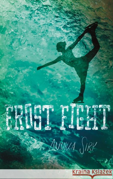 Frost Fight Siry, Annika 9783347649620 tredition