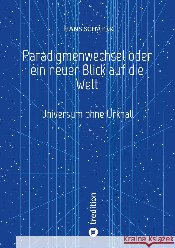 Paradigmenwechsel oder ein neuer Blick auf die Welt Schäfer, Hans 9783347650466