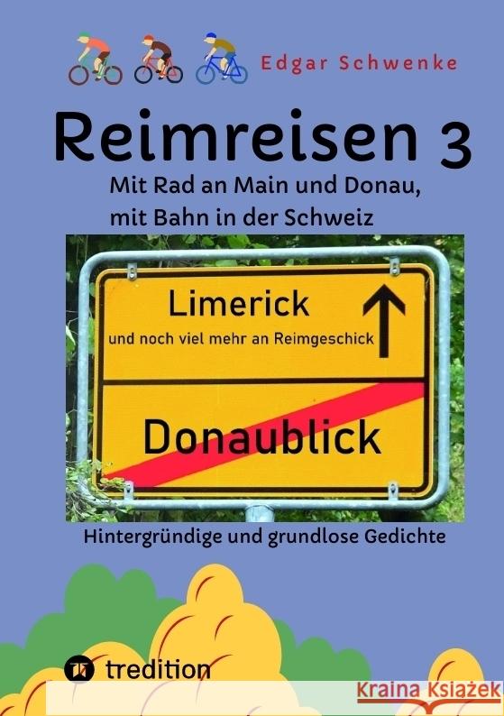 Reimreisen 3 - Von Ortsnamen und Ortsansichten zu hintergründigen und grundlosen Gedichten mit Sprachwitz Schwenke, Edgar 9783347651302 tredition