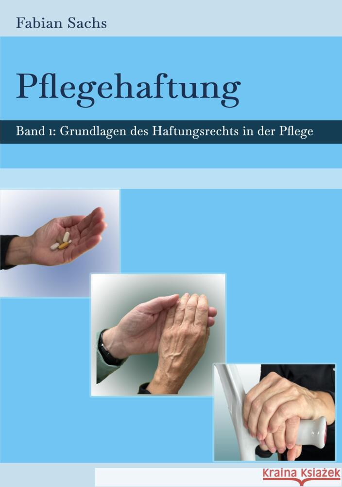 Pflegehaftung: Grundlagen des Haftungsrechts in der Pflege Fabian Sachs 9783347653030 Tredition Gmbh