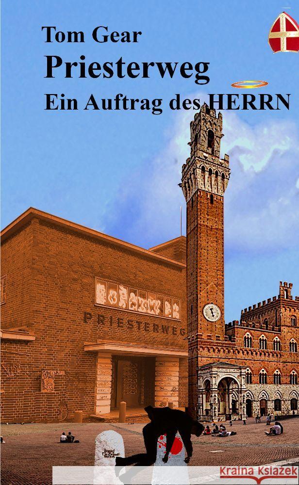 Priesterweg: Ein Auftrag des HERRN Tom Gear 9783347654297