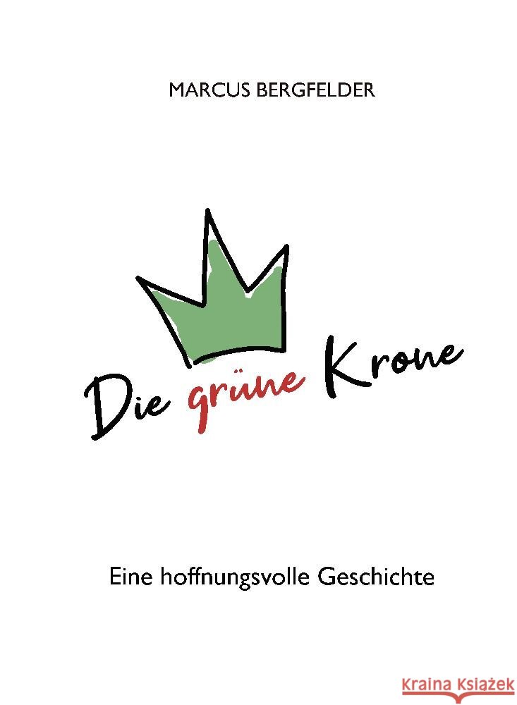 Die grüne Krone Bergfelder, Marcus 9783347654969 tredition