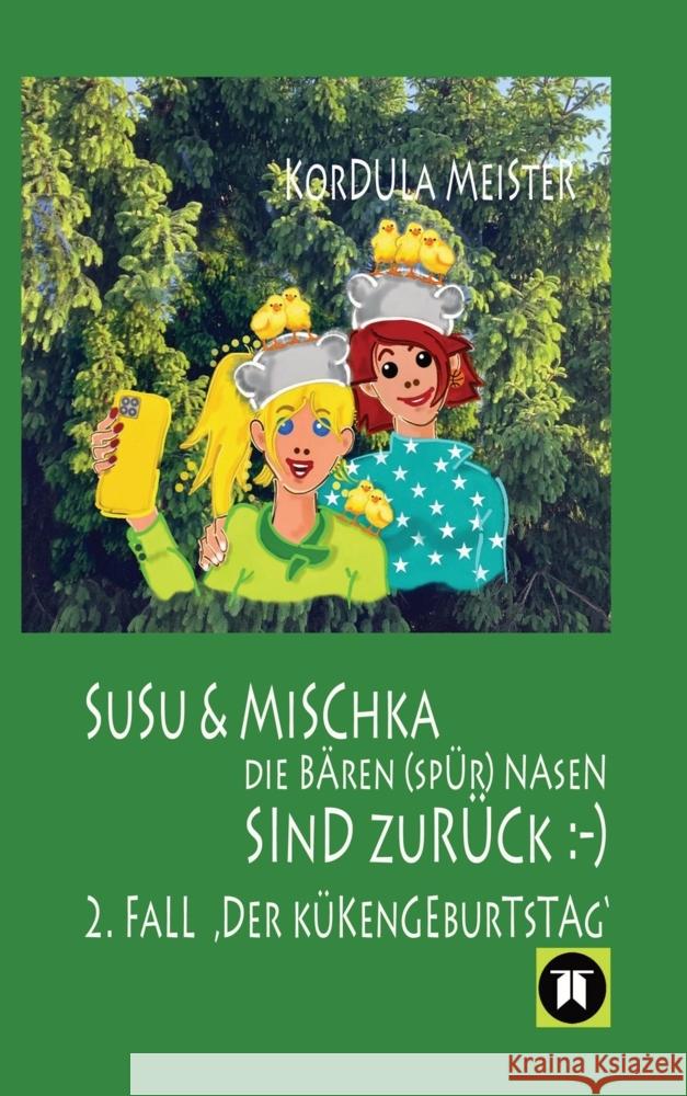 DIE BÄREN(SPÜR)NASEN Susu & Mischka, sind zurück :-) Kinderkrimi (nicht nur für Mächen) mit 2 Detektivinnen (Susu Und Mischka) und 1 kleinen Bruder (Bruno). Und der wird doch wahrhaftig entführt!! Meister, Kordula 9783347657823