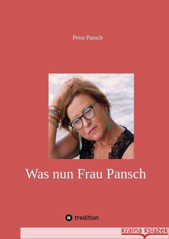 Was nun Frau Pansch Pansch, Petra 9783347660052 tredition