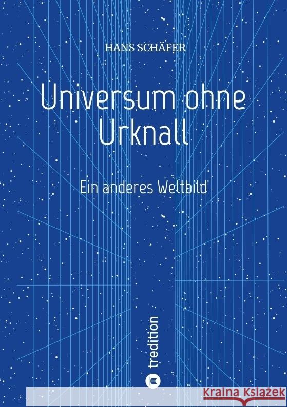 Universum ohne Urknall Schäfer, Hans 9783347660168