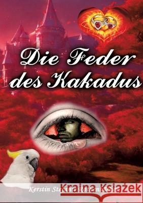 Die Feder des Kakadus Rothenbächer, Kerstin Stefanie 9783347662889 tredition