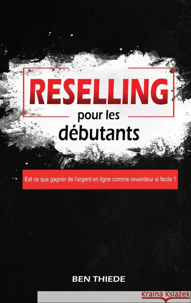 Reselling pour les débutants Thiede, Ben 9783347663534