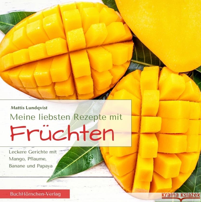 Meine liebsten Rezepte mit Früchten Lundqvist, Mattis 9783347663992