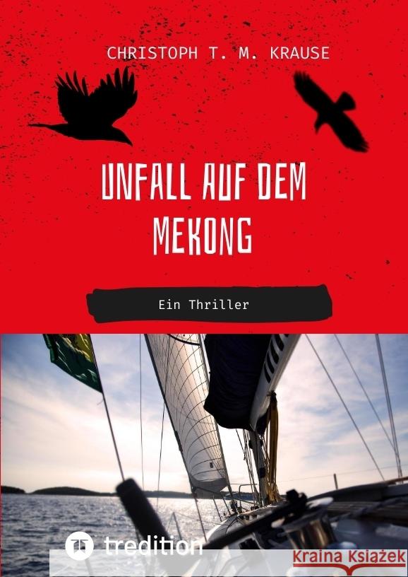 Unfall auf dem Mekong Krause, Christoph T. M. 9783347664746 tredition