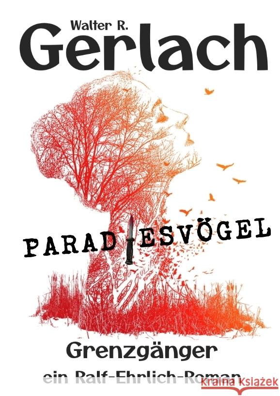 Grenzgänger: Paradiesvögel Gerlach, Walter R. 9783347666047